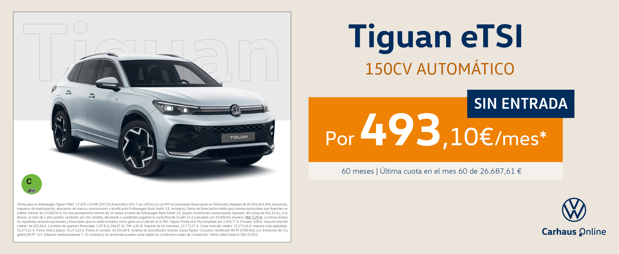¡Sólo Online! Tiguan eTSI DSG por 493€/mes* SIN ENTRADA en Grup Carhaus con las mejores condiciones.